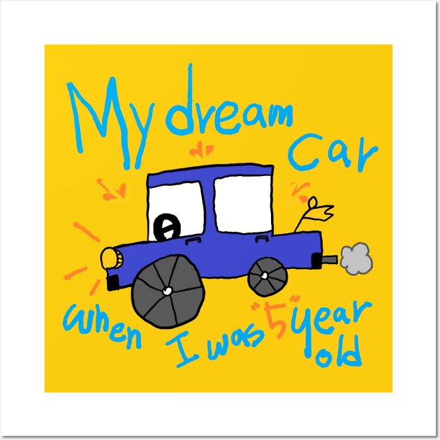 My dream car, when I was 5 years old Wall Art by zzzozzo